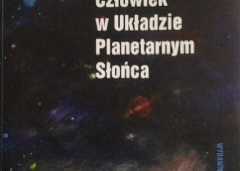 Honorata Korpikiewicz – Kosmogeneza. Człowiek w Układzie Planetarnym Słońca