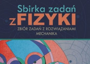 Praca zbiorowa – Sbirka zadań z fizyki. Zbiór z rozwiązaniami. Mechanika