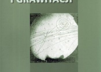 Antoni Szczuciński – Wokół kwantów i grawitacji. Poznańskie zeszyty filozofii fizyki. Tom 1