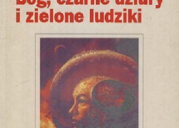 Isaac Asimov – Bóg, czarne dziury i zielone ludziki. Zapiski błądzącego umysłu