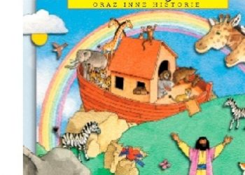 Sally Ann Wright – Moja pierwsza Biblia. Arka Noego oraz inne historie