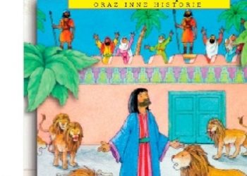 Sally Ann Wright – Moja pierwsza Biblia. Daniel i lwy oraz inne historie