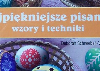 Deborah Schneebeli-Morrell – Najpiękniejsze pisanki. Wzory i techniki