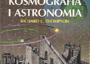 Richard L. Thompson – Wedyjska kosmografia i astronomia