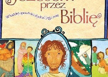 Sally Lloyd-Jones,  Jago – Z Jezusem przez Biblię