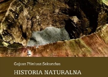 Pliniusz Starszy – Historia naturalna. Tom I: Kosmologia i Geografia. Księgi II–VI