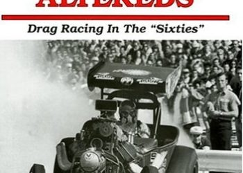 Don Montgomery – Those Wild Fuel Altereds: Drag Racing in the Sixties