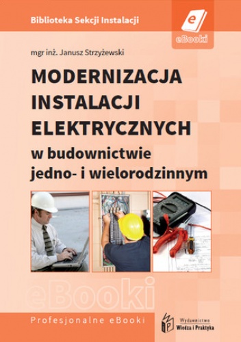 Janusz Strzyżewski – Modernizacja instalacji elektrycznych w budownictwie jedno- i wielorodzinnym