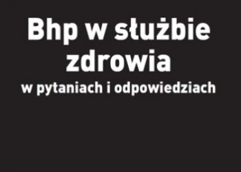 Anna Błażejczyk – Bhp w służbie zdrowia w pytaniach i odpowiedziach