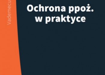 Praca zbiorowa – Ochrona ppoż. w praktyce 2014