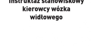 Klucha Waldemar – Instruktaż stanowiskowy kierowcy wózka widłowego