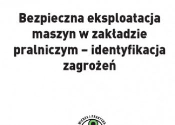 Klucha Waldemar – Bezpieczna eksploatacja maszyn w zakładzie pralniczym – identyfikacja zagrożeń