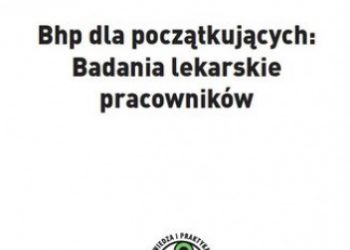 M. Błażejczyk Anna – Bhp dla początkujących: Badania lekarskie pracowników