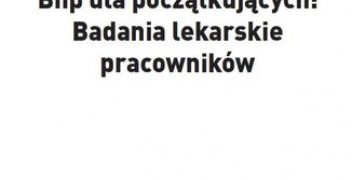 M. Błażejczyk Anna – Bhp dla początkujących: Badania lekarskie pracowników