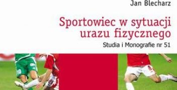 Jan Blecharz – Sportowiec w sytuacji urazu fizycznego