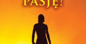 Bajno Przemysław – Obudź w sobie pasję!