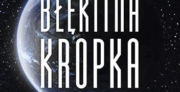 Carl Sagan – Błękitna kropka. Człowiek i jego przyszłość w kosmosie
