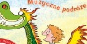 Danuta Zawadzka – Piosenki dla przedszkolaka 10. Muzyczne podróże