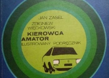 Jan Zasel, Zbigniew Więckowski – Kierowca amator. Ilustrowany podręcznik