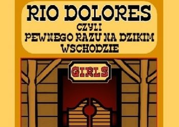 Jerzy Salamon – RIO DOLORES CZYLI PEWNEGO RAZU NA DZIKIM WSCHODZIE