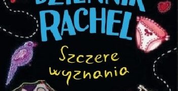 Joanna Nadin – Dziennik Rachel. Szczere wyznania