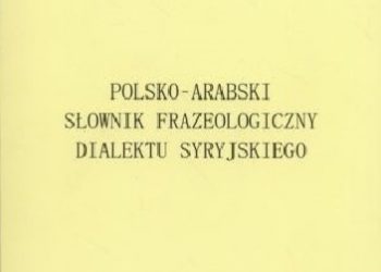 Joanna Murkocińska, Michał Murkociński – Polsko-arabski słownik frazeologiczny dialektu syryjskiego
