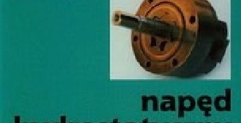 Stefan Stryczek – Napęd Hydrostatyczny. Tom 1. Elementy