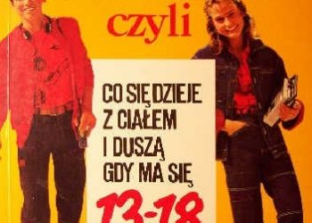 Marie-Francoise Padioleau – Nastolatki, czyli co się dzieje z ciałem i duszą gdy ma się 13-18 lat