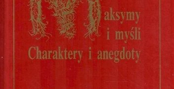 Sébastien-Roch Nicolas Chamfort – Maksymy i myśli. Charaktery i anegdoty