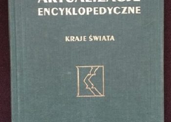 Praca zbiorowa – Aktualizacje encyklopedyczne. Kraje świata – część I