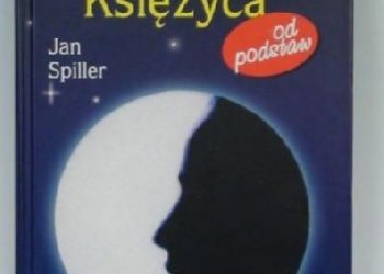 Jan Spiller – Astrologia nowiu Księżyca. Od podstaw