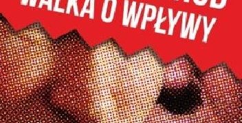 Mirosław Minkina – Rosja-Zachód. Walka o wpływy