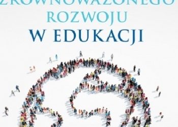 Anna M. Mróz – Nauczyciel wobec koncepcji zrównoważonego rozwoju w edukacji