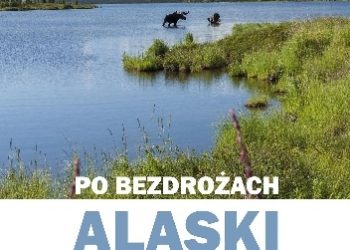 Sebastian R. Bielak – Po bezdrożach Alaski