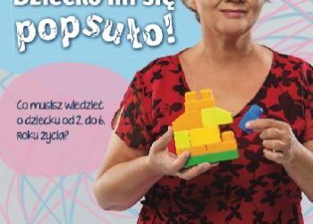 Dorota Zawadzka – Pani Doroto! Dziecko mi się popsuło!