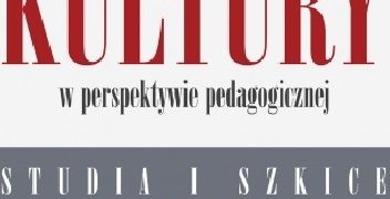 Dariusz Kubinowski, Urszula Lewartowicz – Animacja kultury w perspektywie pedagogiczne. Studia i szkice