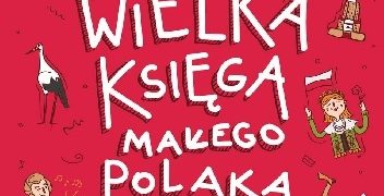 Joanna Bachanek – Wielka księga małego Polaka