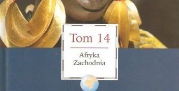 Praca zbiorowa – Wielki Encyklopedyczny Atlas Świata – Afryka Zachodnia (Tom 14)