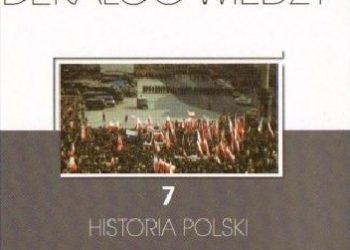 Praca zbiorowa – Dekalog wiedzy 7 – Historia Polski