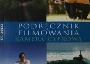 Tom Ang – Podręcznik filmowania kamerą cyfrową cz. 2/2