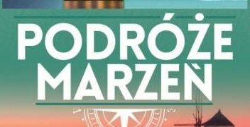 Praca zbiorowa – Podróże marzeń