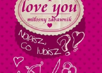 Praca zbiorowa – I love you. Miłosny zabawnik
