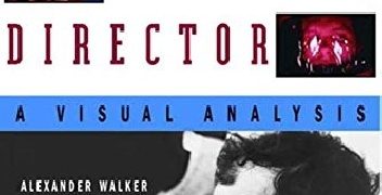 Alexander Walker – Stanley Kubrick, Director: A Visual Analysis