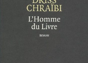 Driss Chraïbi – L’homme du Livre