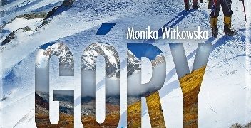 Monika Witkowska – Góry z duszą. Szczyty marzeń