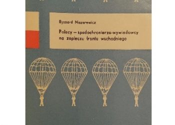 Ryszard Nazarewicz – Polacy – spadochroniarze-wywiadowcy na zapleczu frontu wschodniego