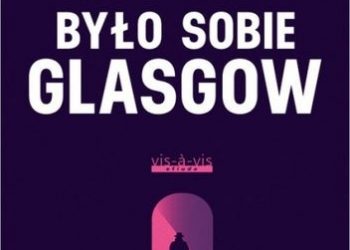 Herbert Kingsley Long, Alexander McArthur – Było sobie Glasgow