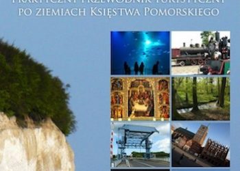 Jarosław Kociuba – Pomorze. Praktyczny przewodnik turystyczny po ziemiach Księstwa Pomorskiego