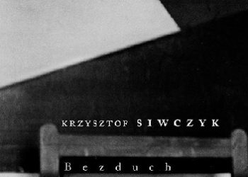 Krzysztof Siwczyk – Bezduch