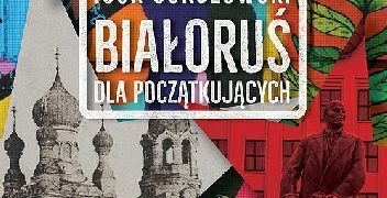 Igor Sokołowski – Białoruś dla początkujących